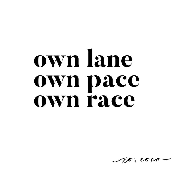 Own Lane, Own Pace, Own Race